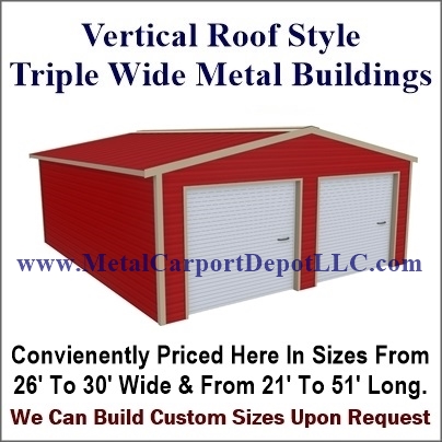 Vertical Roof Style Triple Wide Metal Buildings